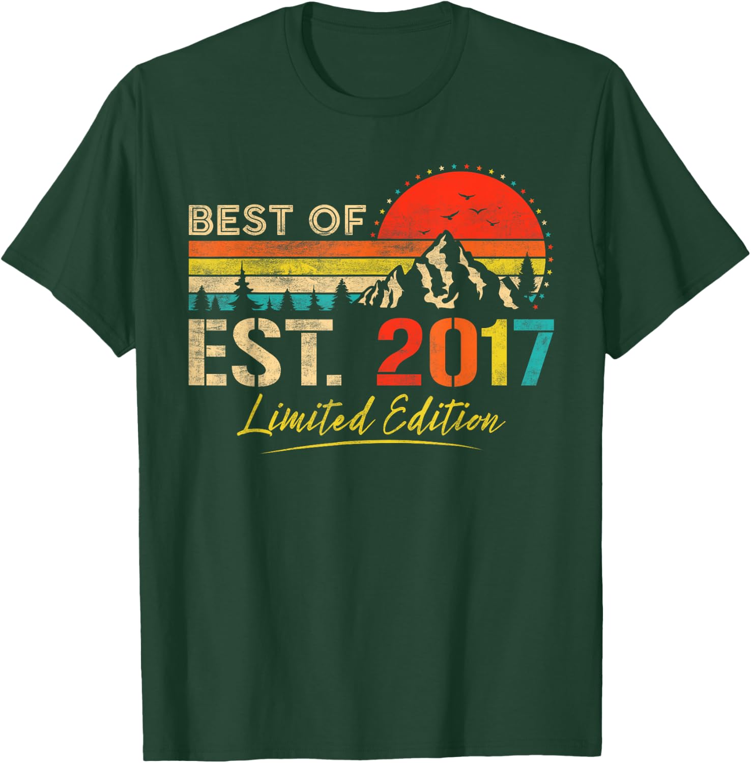 Best Of Est 2017 Limited Edition Vintage Year 2017 Birthday T-Shirt - T-Shirt | Forest