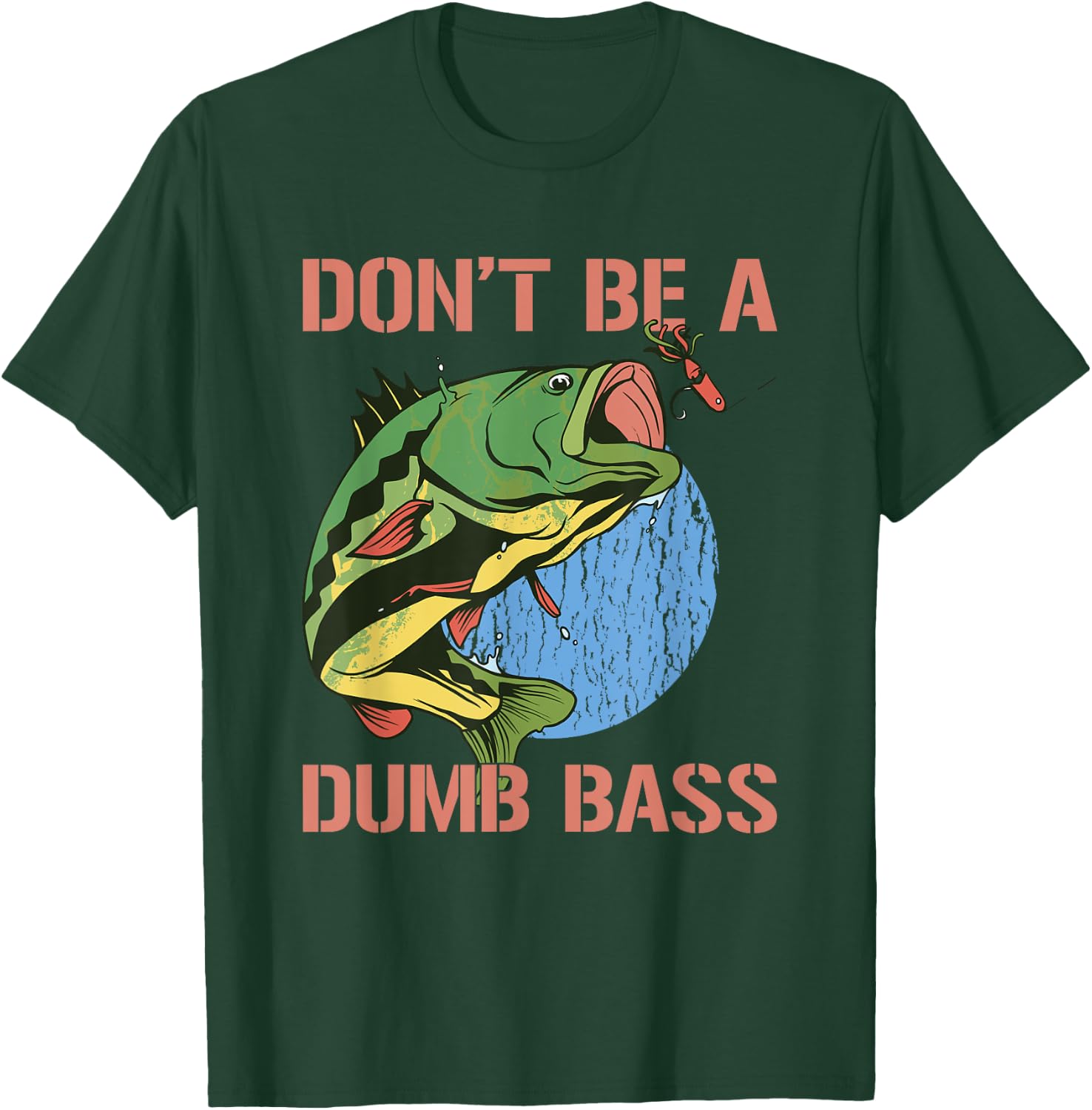 Don't Be A Dumb Bass Shirt Funny Fishing Dont Be A Dumb Bass T-Shirt - T-Shirt | Forest