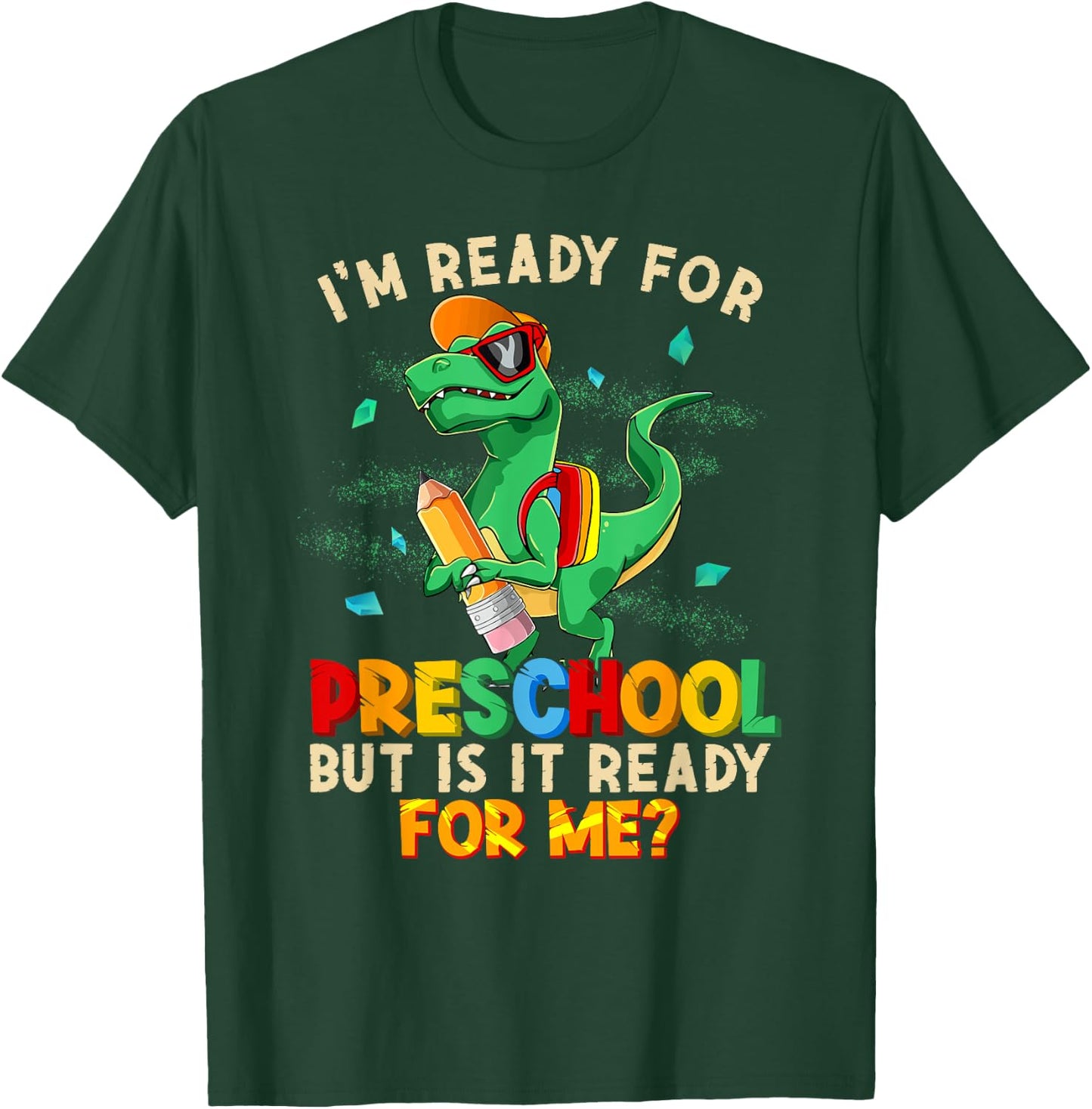 I'm Ready For Preschool But Is It Ready For Me Dinosaur Boys T-Shirt - T-Shirt | Forest