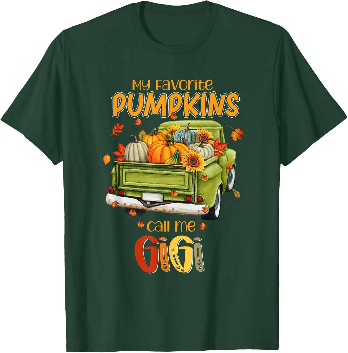 My Favorite Pumpkins Call Me Gigi Fall Truck Thanksgiving T-Shirt - T-Shirt | Forest