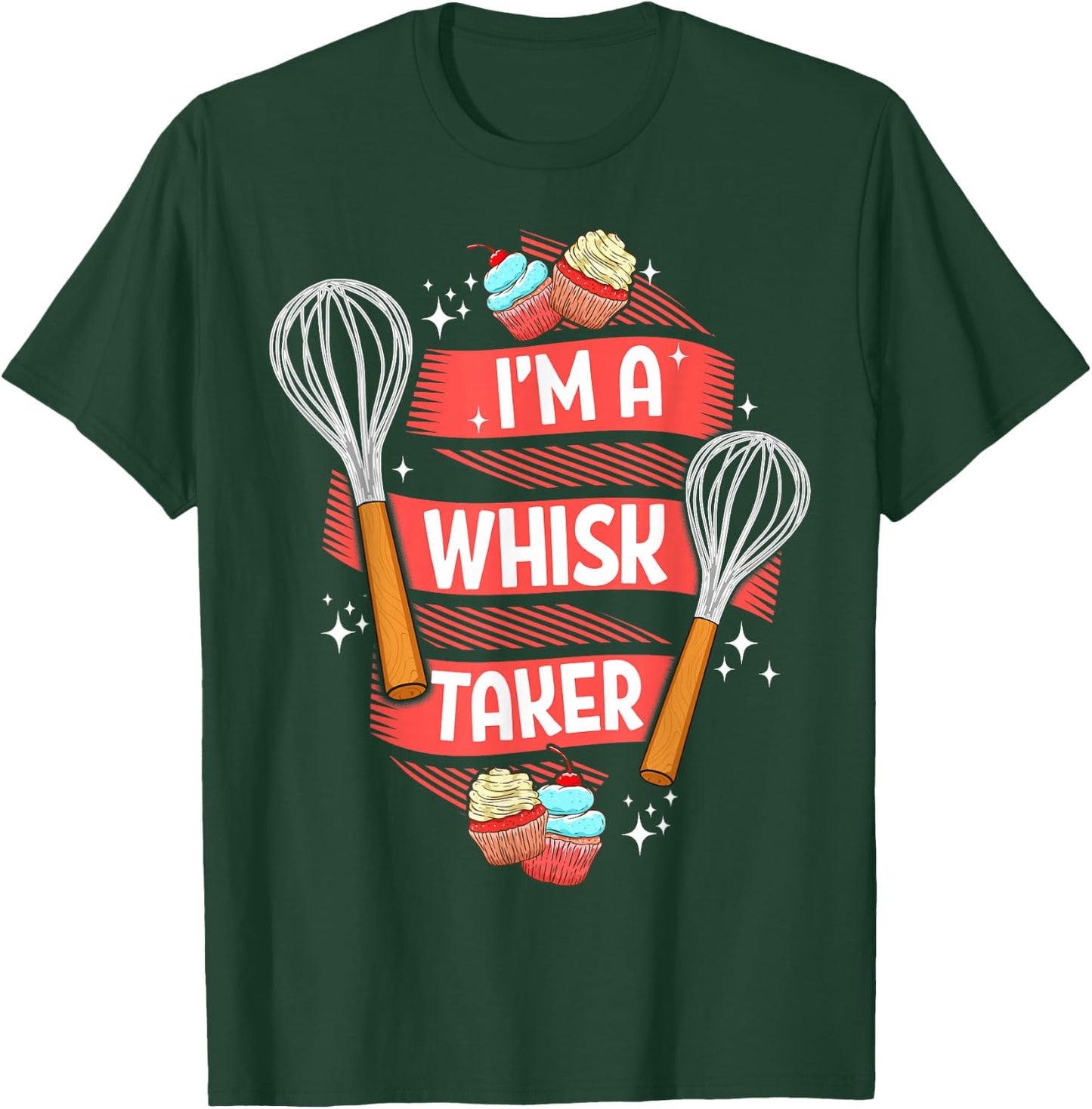 Funny Baking Baker Gift Whisk Pun Pastry Chef Cook Present T-Shirt - T-Shirt | Forest