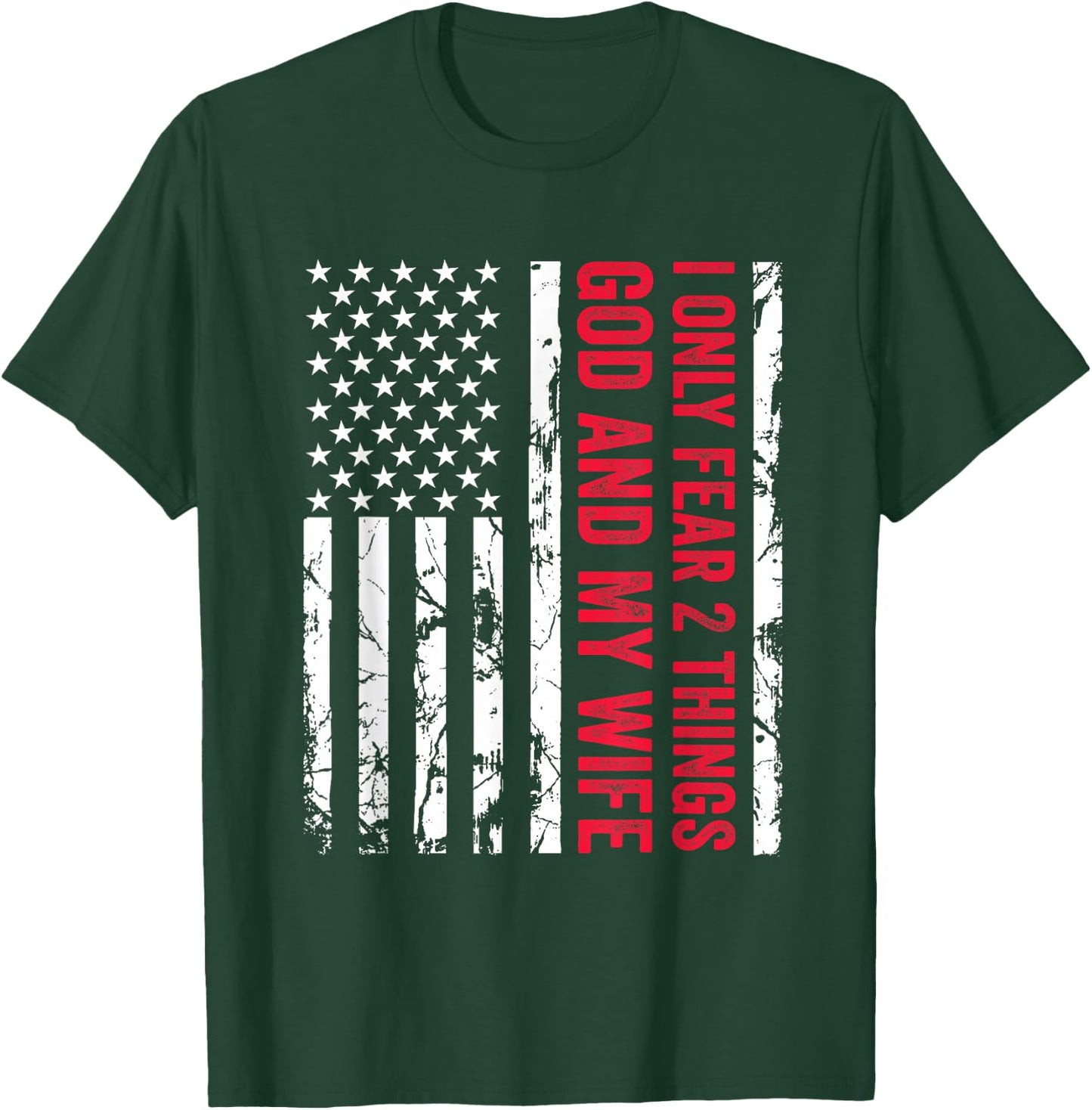 I Only Fear 2 Things God and My Wife Funny Married Couple T-Shirt - T-Shirt | Forest