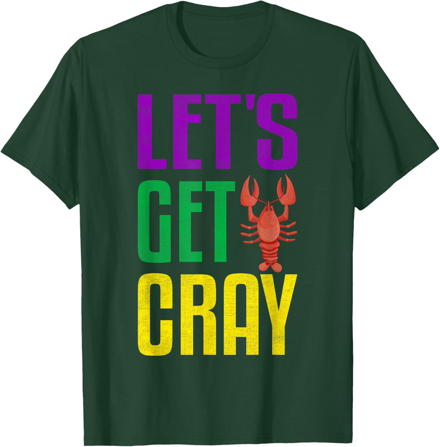 Let's Get Cray - Crawfish Mardi Gras Women, Kid Boys Girls T-Shirt - T-Shirt | Forest