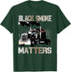 Trucker Gifts Tractor Trailer 18 Wheeler Smoke Matters T-Shirt - T-Shirt | Forest