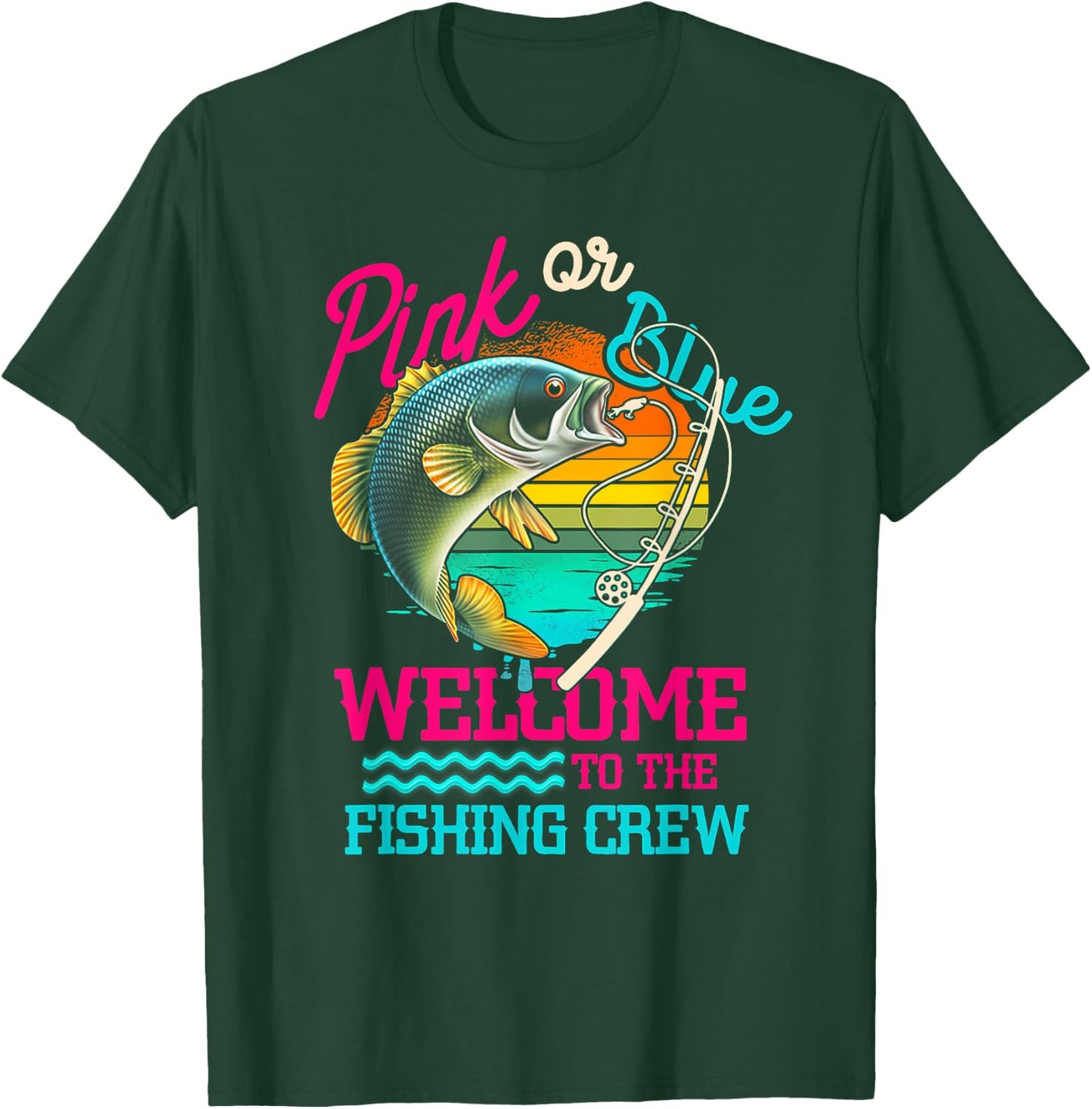 Gender Reveal Fishing Pink Or Blue Welcome To Fishing Crew T-Shirt - T-Shirt | Forest