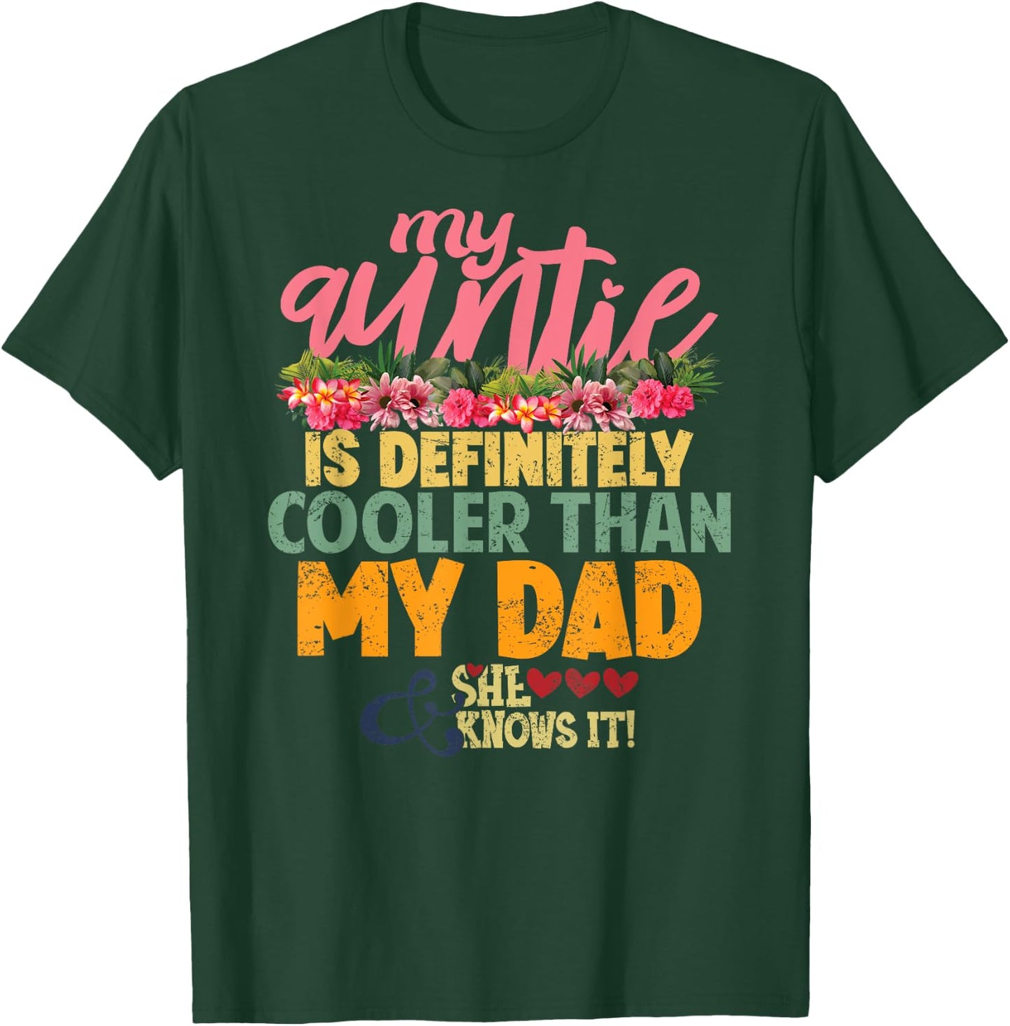 My Auntie is Definitely Cooler than My Dad my Favorite Aunt T-Shirt - T-Shirt | Forest