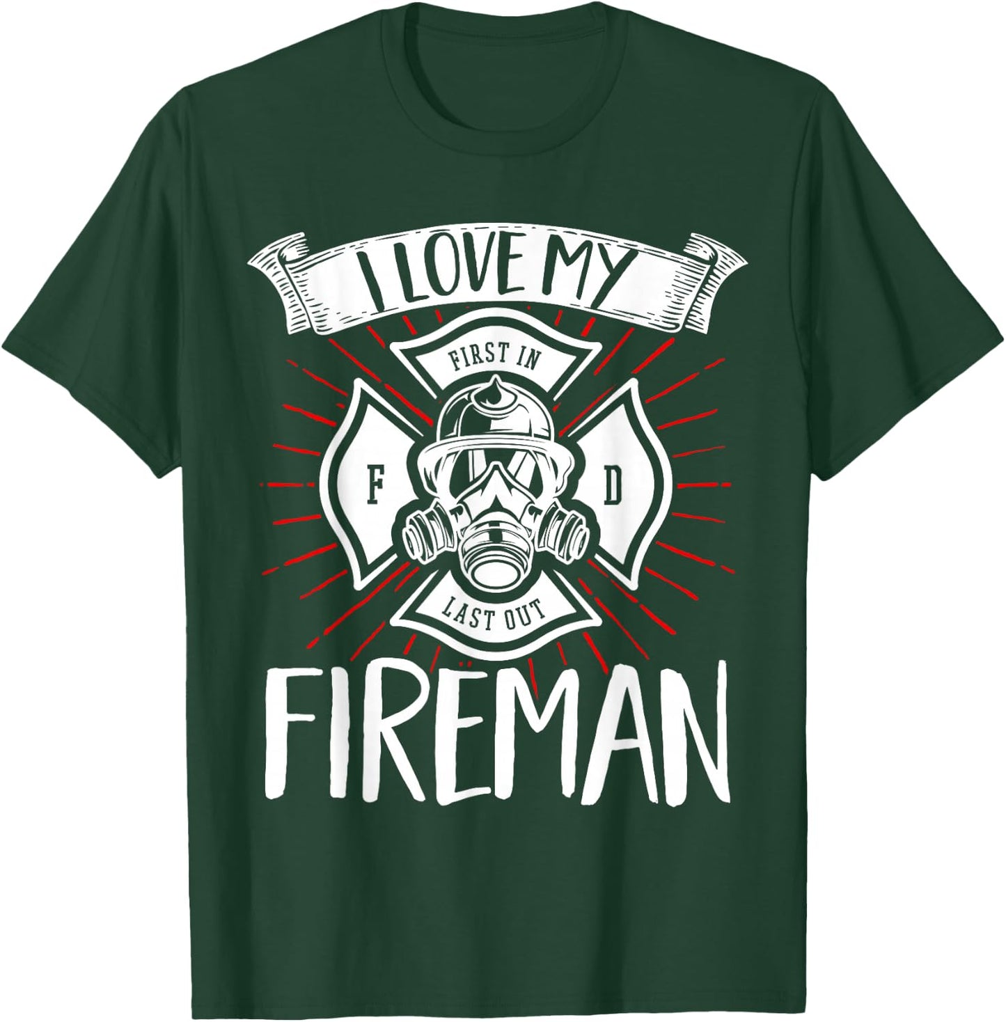 Firefighter Wife Girlfriend Fire Rescue I Love My Fireman T-Shirt - T-Shirt | Forest