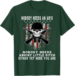 No One Needs An AR15 Whiny Little Bitch T-Shirt - T-Shirt | Forest