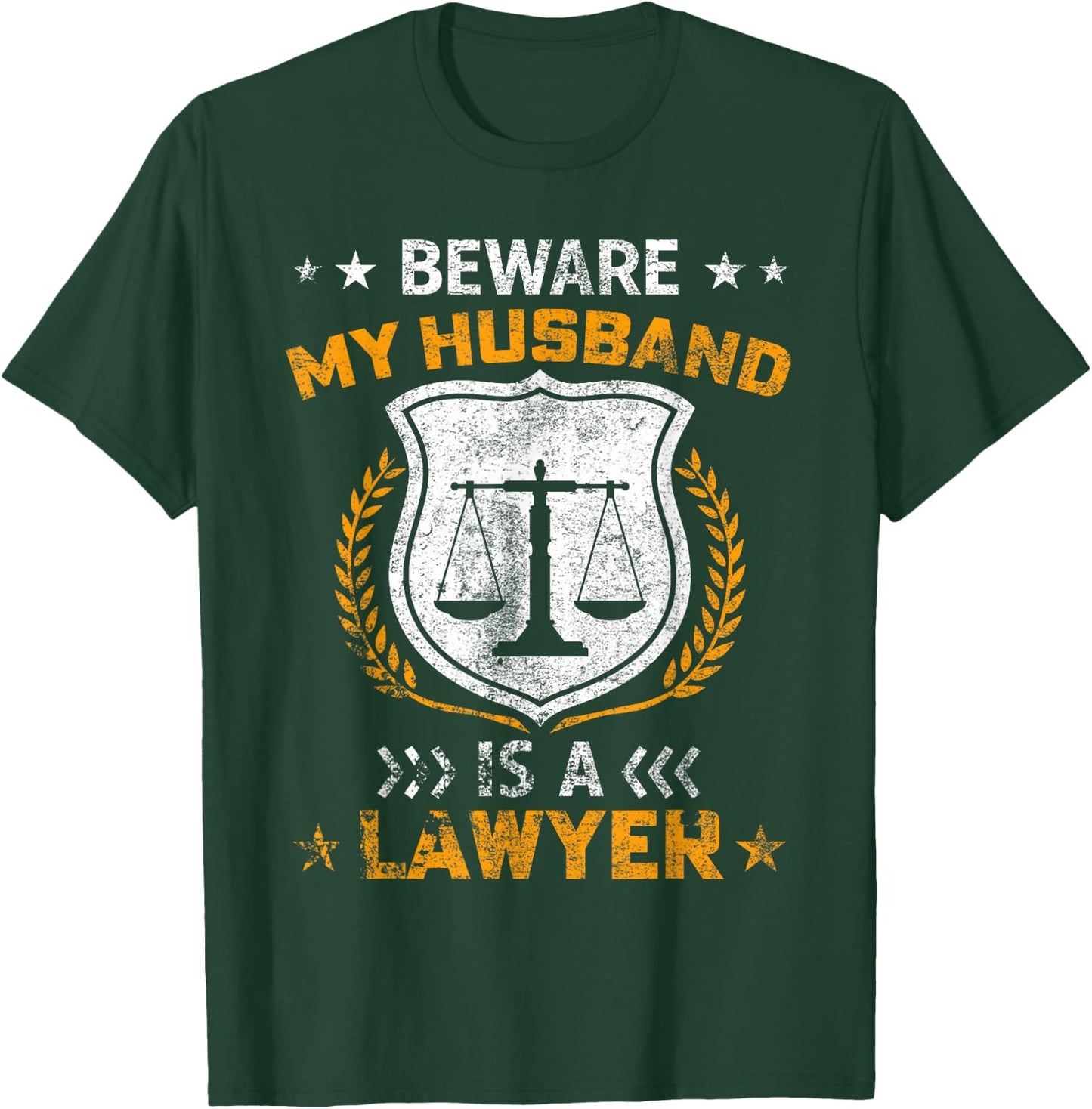Beware My Husband Is A Lawyer Funny Attorney Mothers Day T-Shirt - T-Shirt | Forest