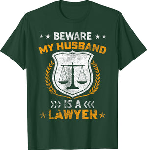 Beware My Husband Is A Lawyer Funny Attorney Mothers Day T-Shirt - T-Shirt | Forest
