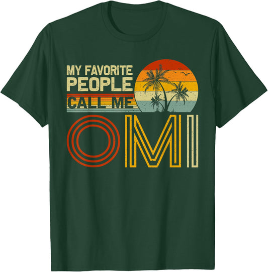 My Favorite People Call Me Omi Vintage Retro Funny Omi T-Shirt - T-Shirt | Forest