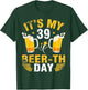 It's My 39 Beerth Day Happy Birthday To Me You Beer Drinker T-Shirt - T-Shirt | Forest