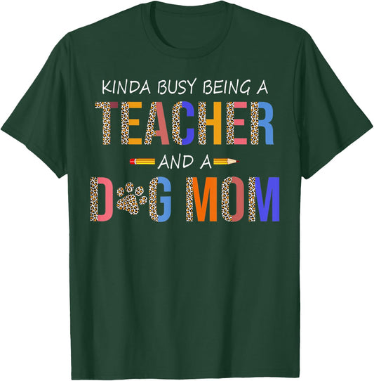Kinda busy being a teacher and a dog mom for dog lovers Women T-Shirt - T-Shirt | Forest