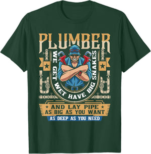 Plumber We Get Wet Have Big Snakes And Lay Pipe - Plumbing T-Shirt - T-Shirt | Forest
