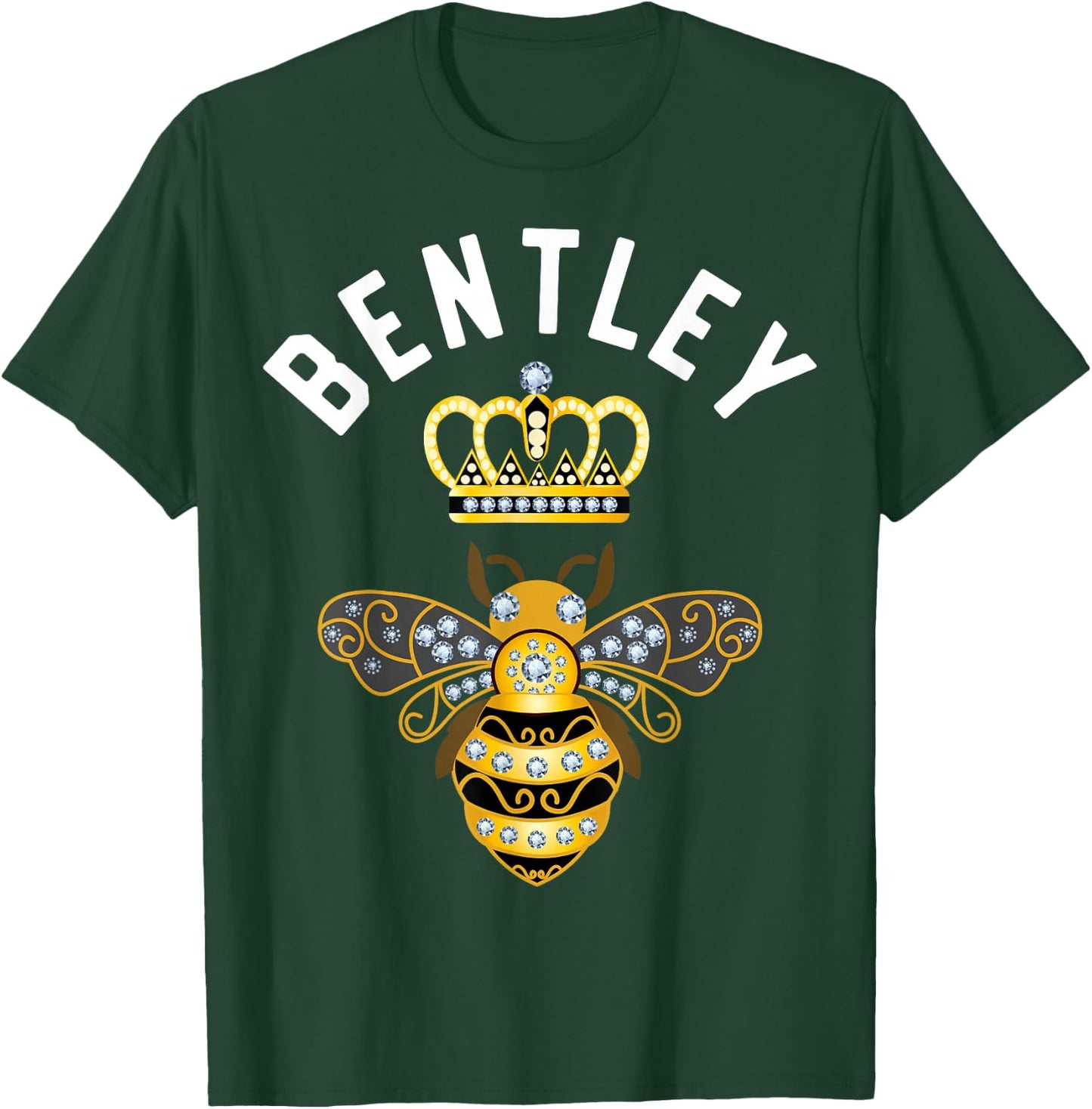 Bentley Name Bentley Birthday Gifts Queen Crown Bee Bentley T-Shirt - T-Shirt | Forest
