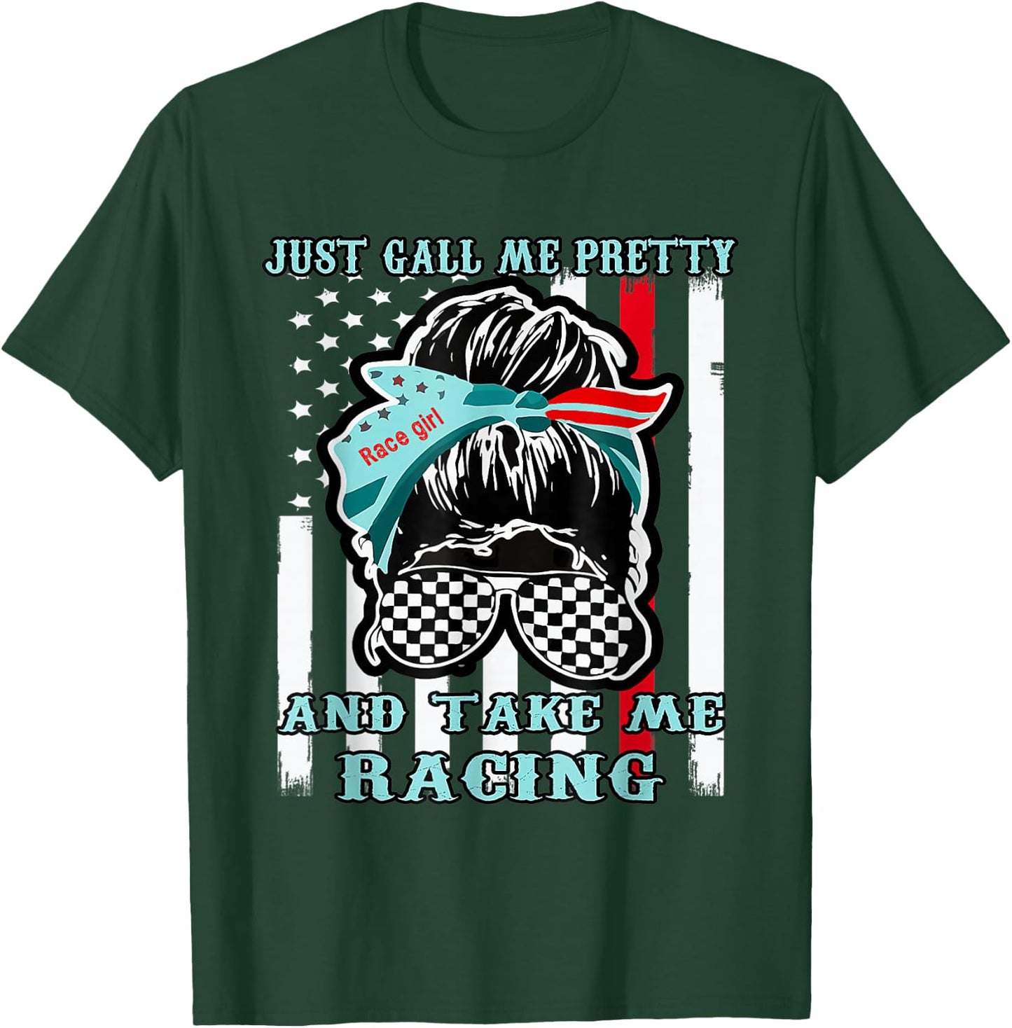 Just Call Me Pretty Race Girl And Take Me Racing T-Shirt - T-Shirt | Forest