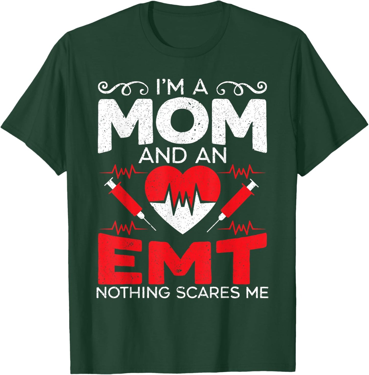 I'm A Mom And An EMT EMS Paramedic Health Care T-Shirt - T-Shirt | Forest