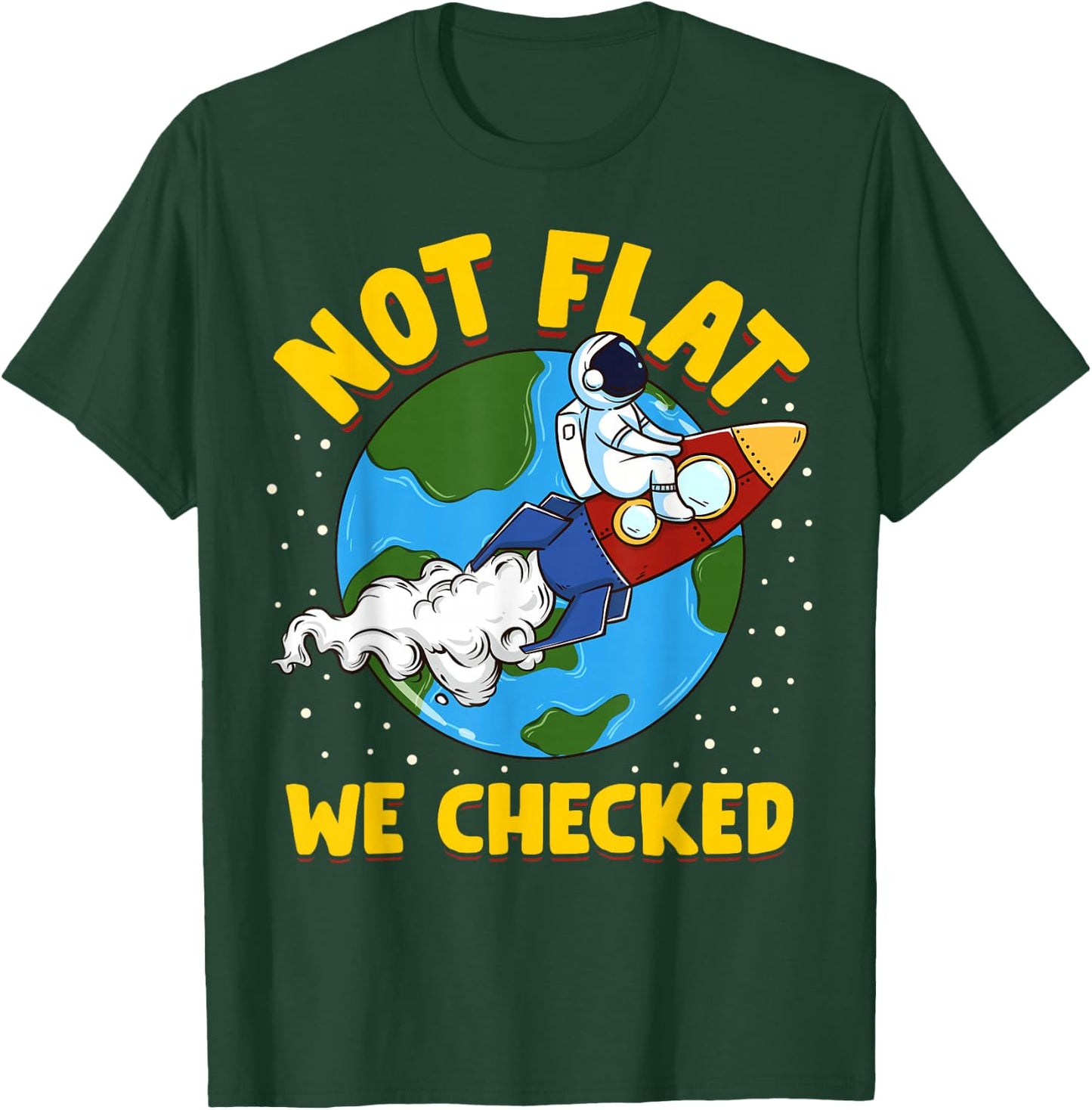 Not Flat We Checked Flat Earth Astronaut T-Shirt - T-Shirt | Forest