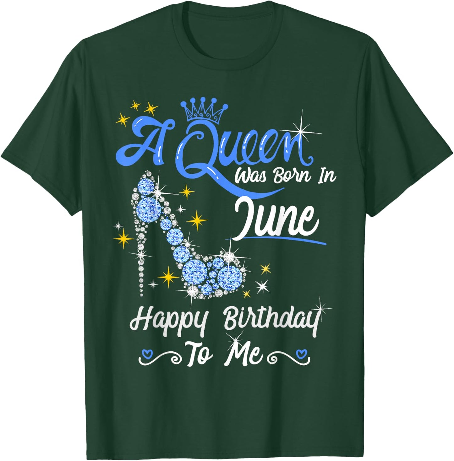 A Queen was Born in June Happy Birthday To Me High Heel T-Shirt - T-Shirt | Forest