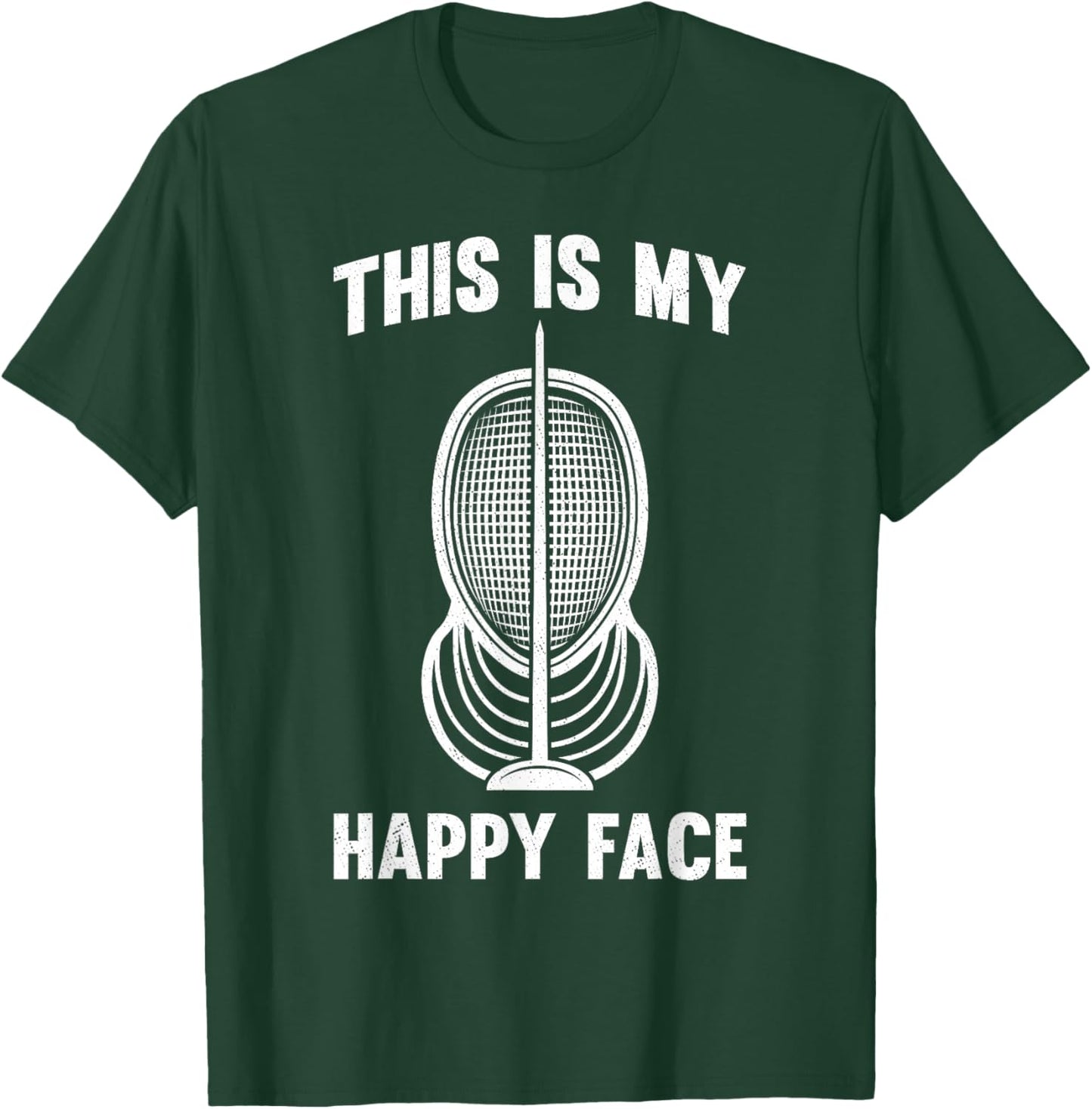 Fencer Fencing Mask This Is My Happy Face Epee Sword Fight T-Shirt - T-Shirt | Forest