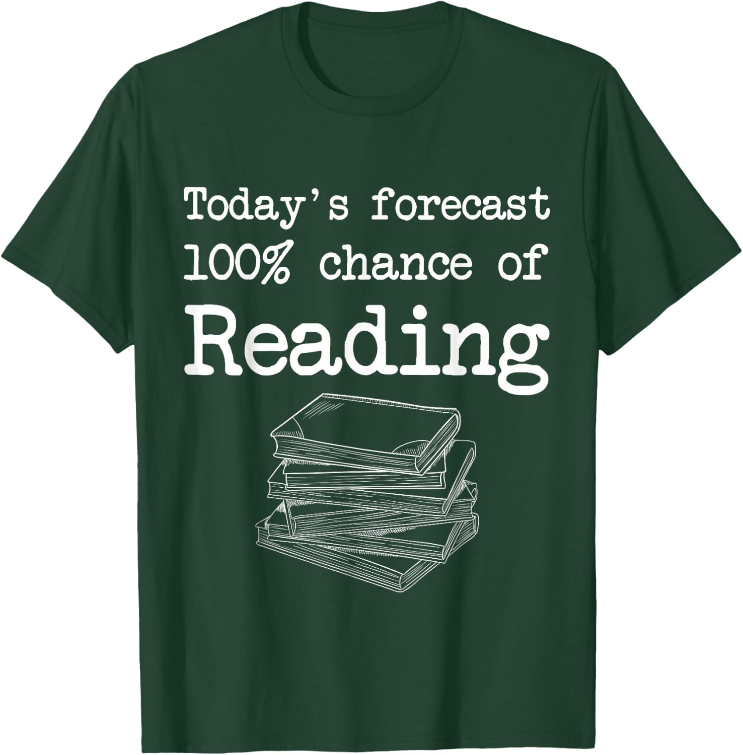 Today's Forecast 100% Chance of Reading T-Shirt - T-Shirt | Forest