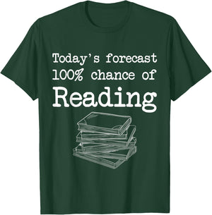 Today's Forecast 100% Chance of Reading T-Shirt - T-Shirt | Forest