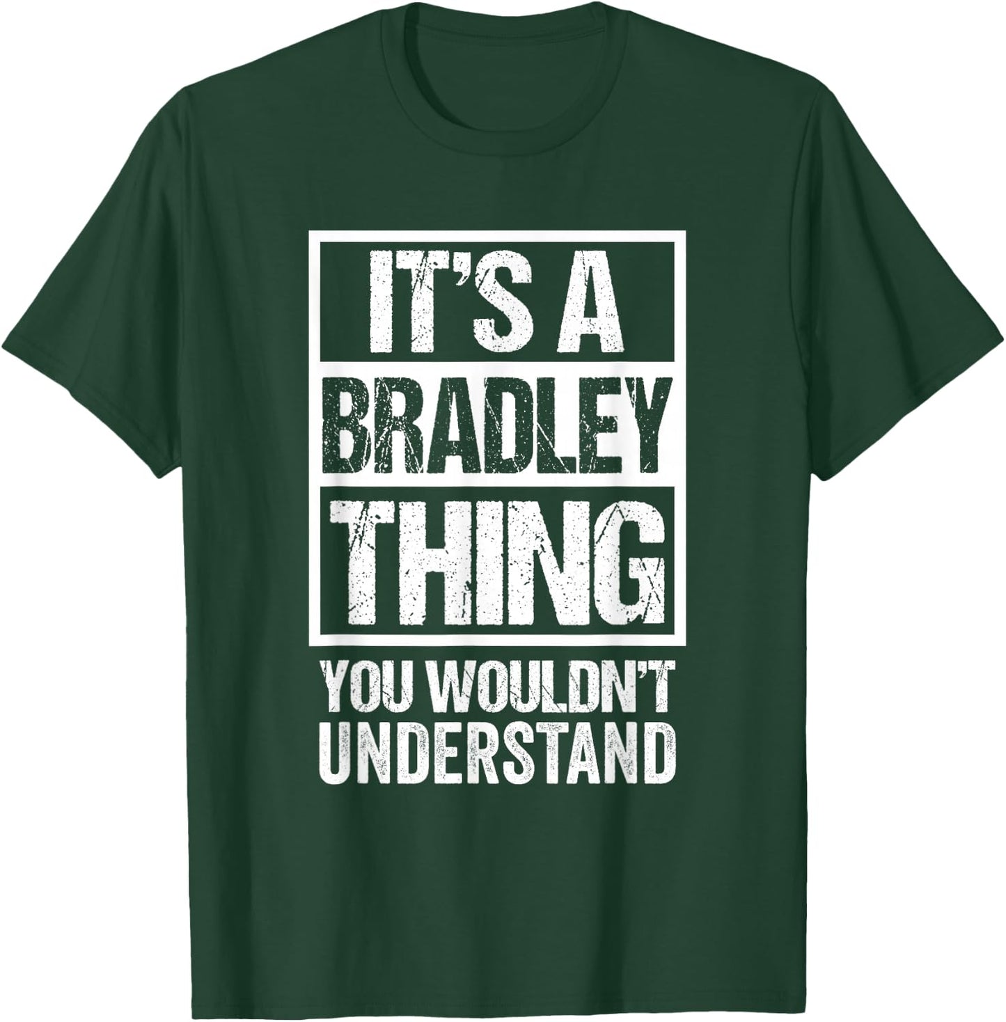 It's A Bradley Thing You Wouldn't Understand Surname Name T-Shirt - T-Shirt | Forest