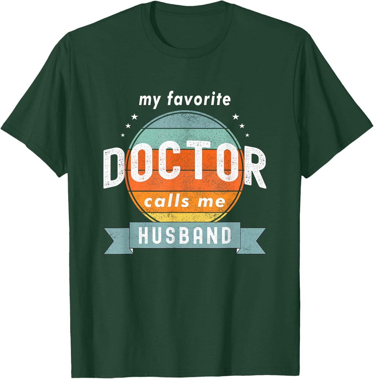 My Favorite Doctor Calls Me Husband Funny Retro Doctor Love T-Shirt - T-Shirt | Forest