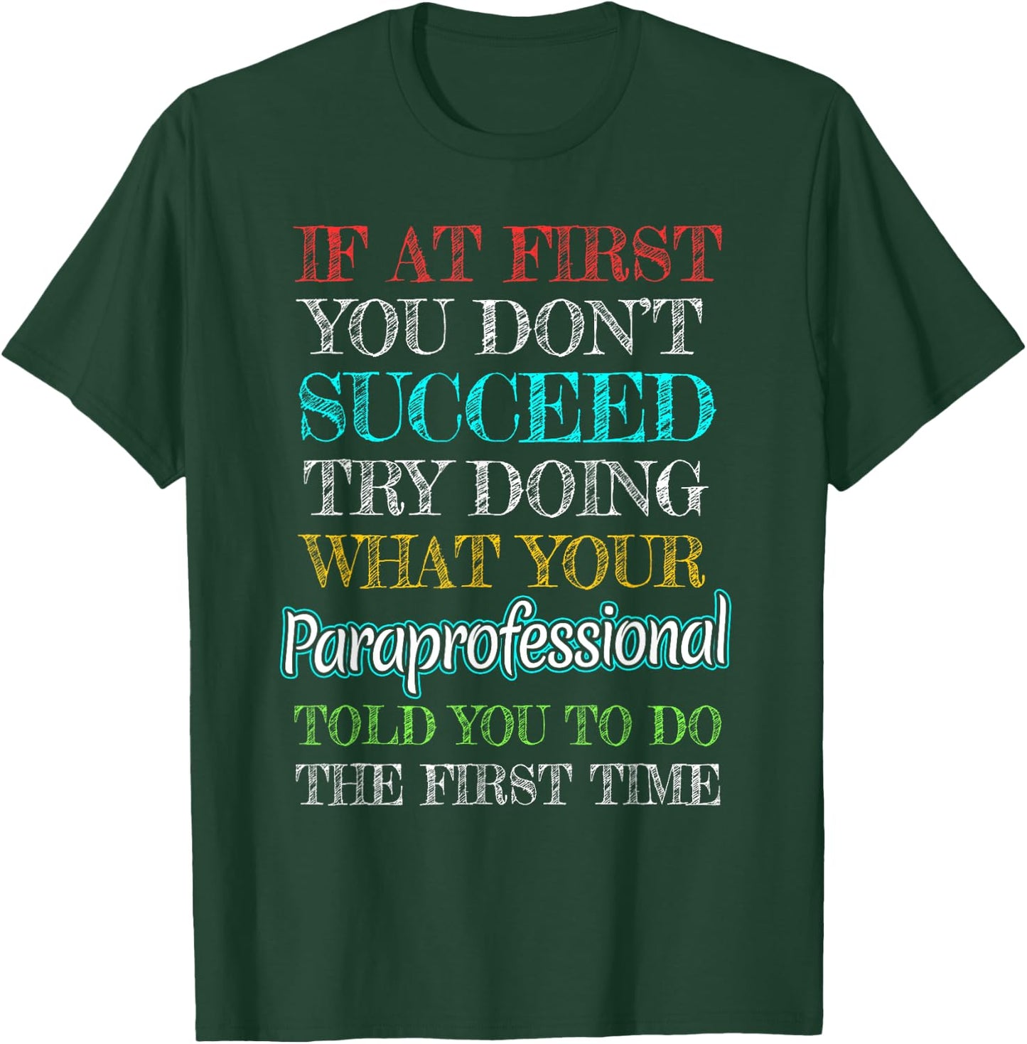 Paraprofessional Gift Funny If at first you don't succeed T-Shirt - T-Shirt | Forest