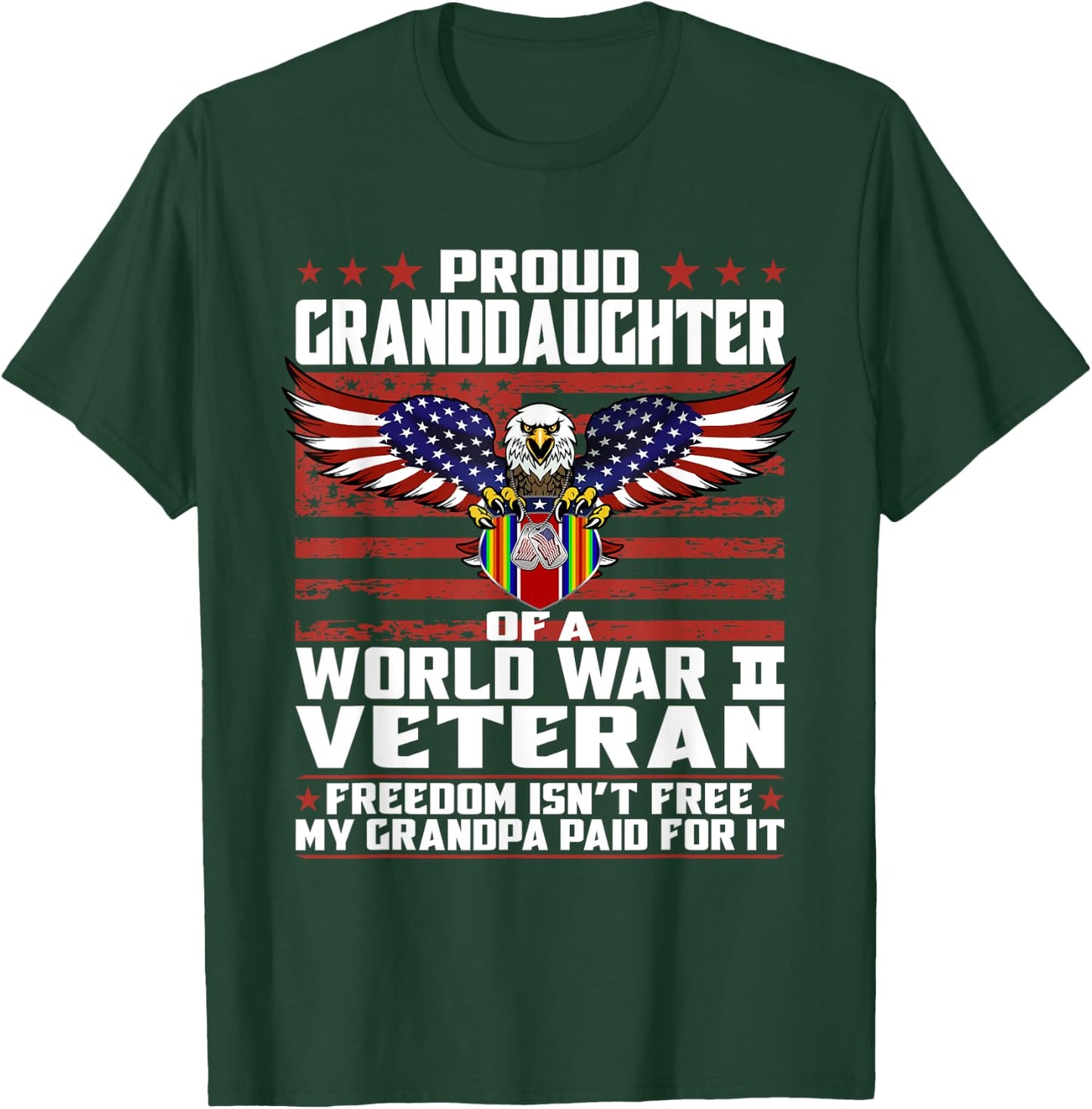 Freedom Isn't Free - Proud Granddaughter Of A WW 2 Veteran T-Shirt - T-Shirt | Forest