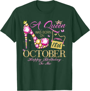 A Queen Was Born In October 18th Happy Birthday To Me 18 T-Shirt - T-Shirt | Forest