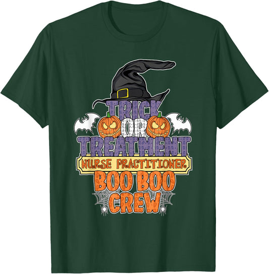 Trick Or Treatment Nurse Practitioner Boo Boo Crew Halloween T-Shirt - T-Shirt | Forest