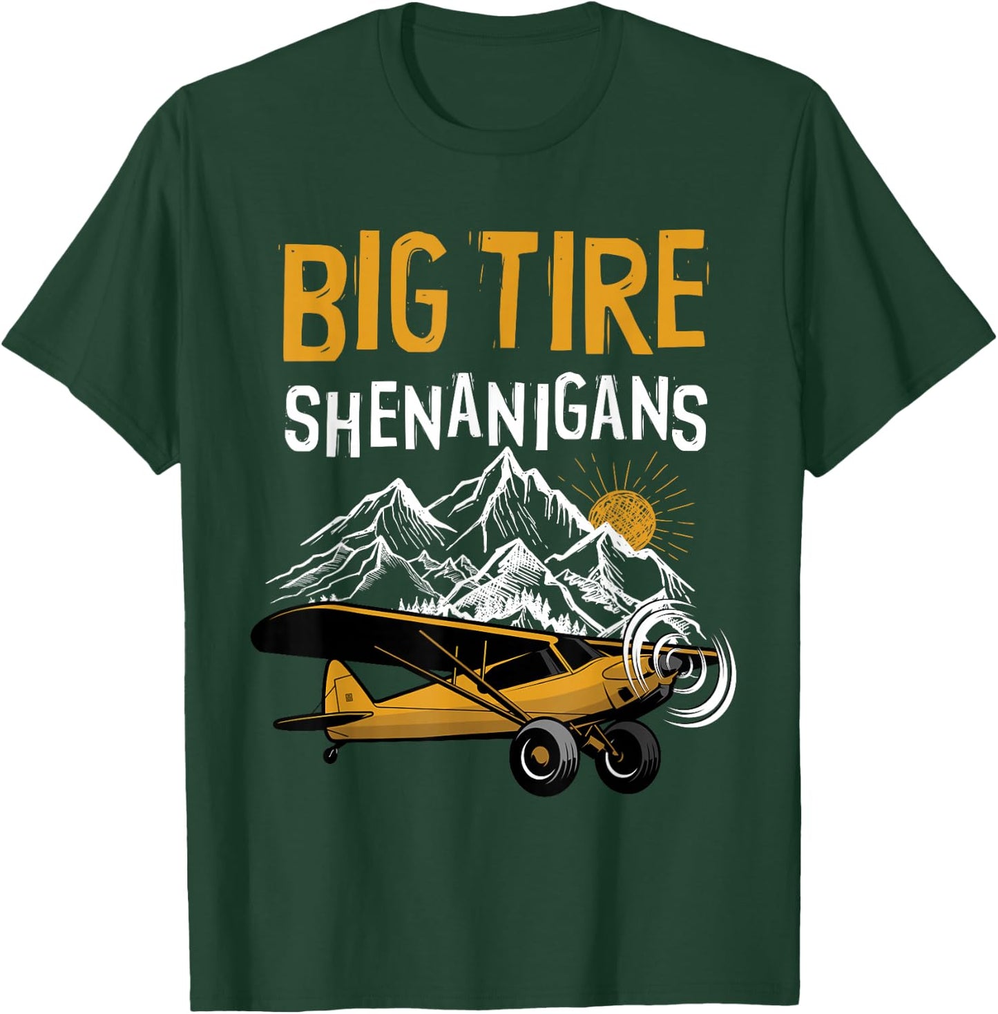 Big Tire Shenanigans STOL Airplane Backcountry Bush Pilot T-Shirt - T-Shirt | Forest