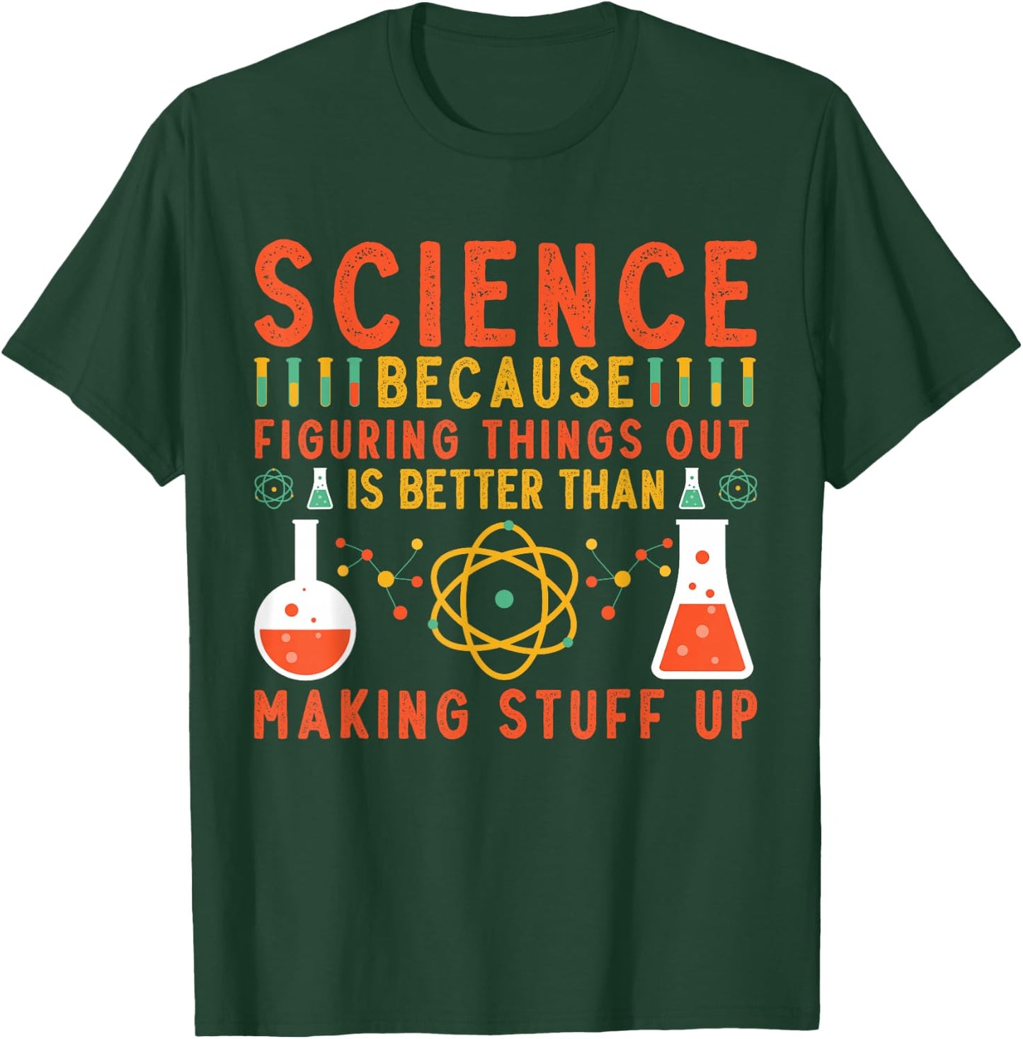 Science Because Teacher Science Chemistry Physics Scientist T-Shirt - T-Shirt | Forest