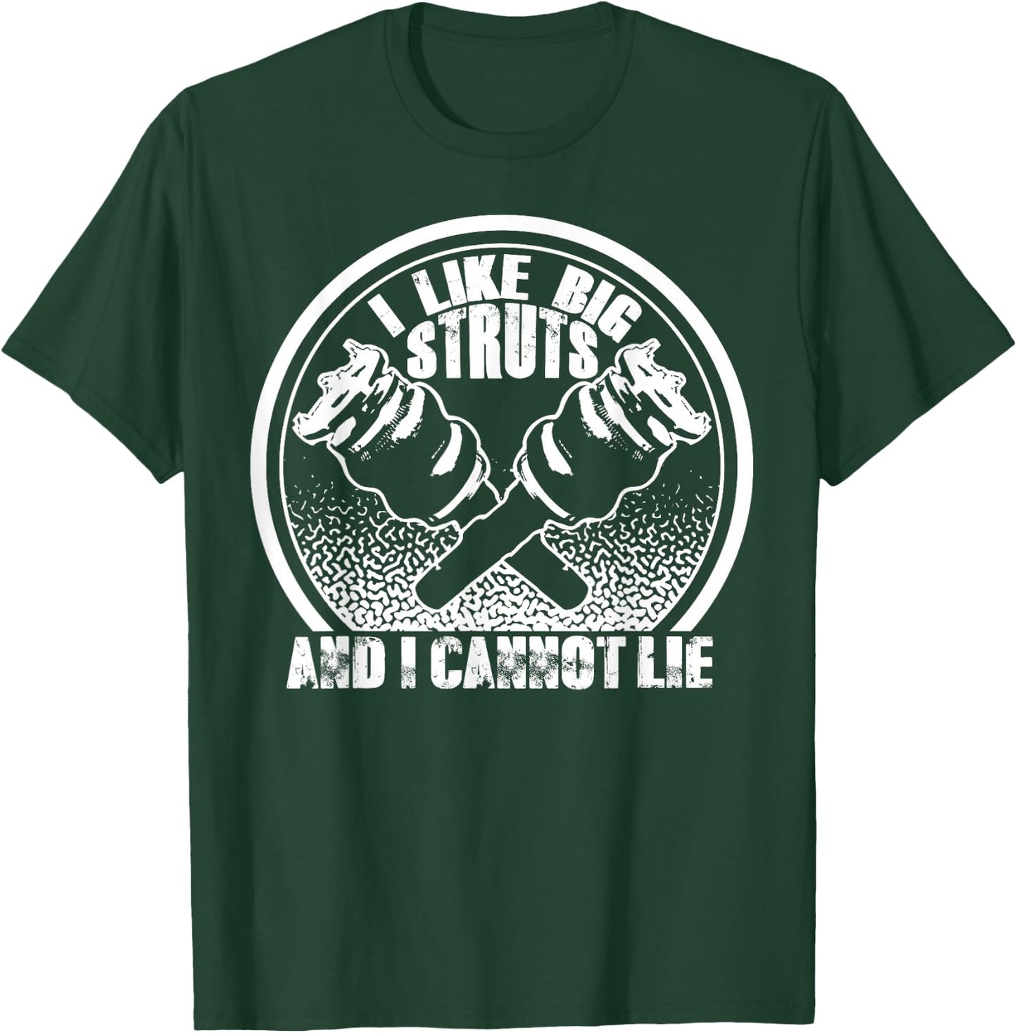 I Like Big Struts And I Cannot Lie - Funny Car Guy Shirts T-Shirt - T-Shirt | Forest