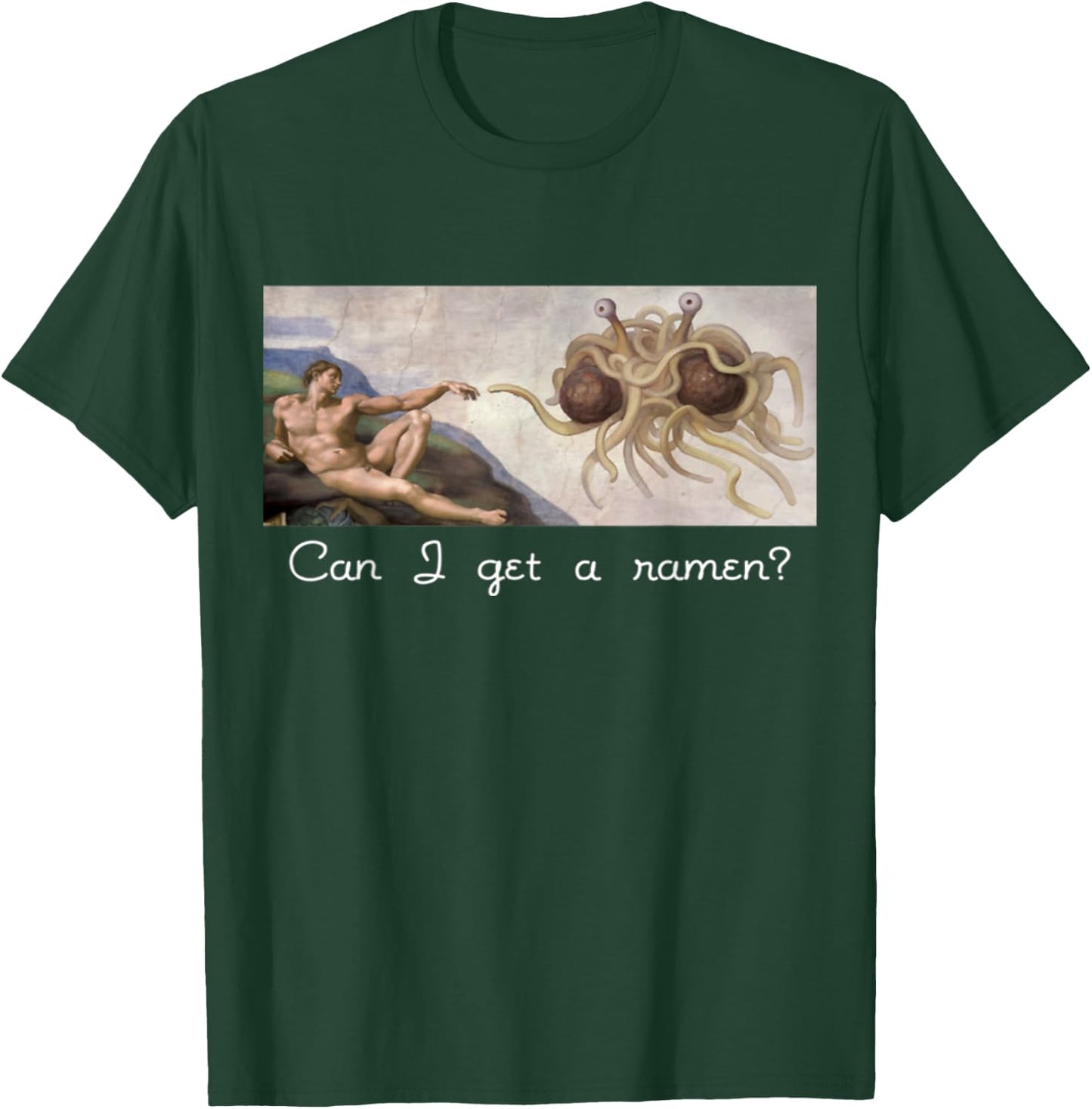 Funny Sarcastic Can I get a ramen? Flying Spaghetti Monster T-Shirt - T-Shirt | Forest