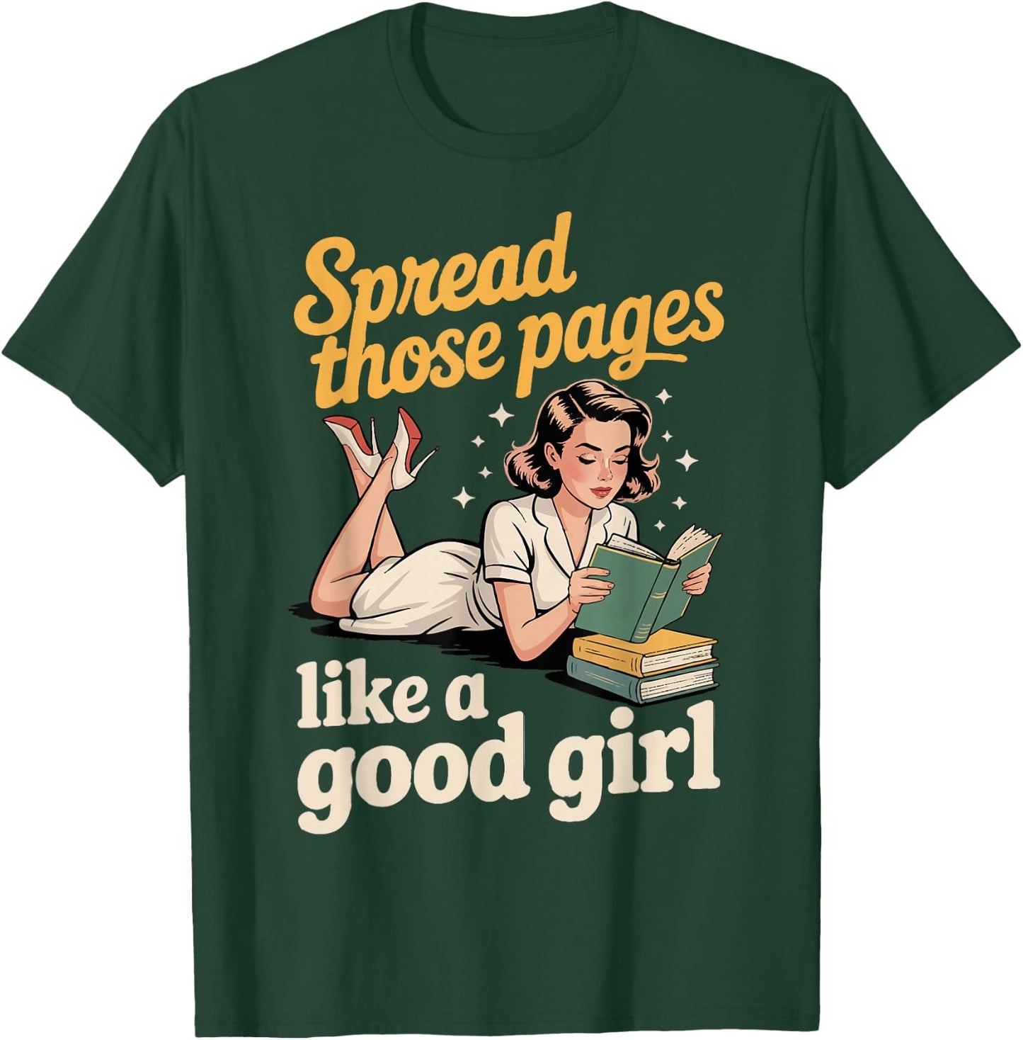 Spread Those Pages Like A Good Girl T-Shirt - T-Shirt | Forest