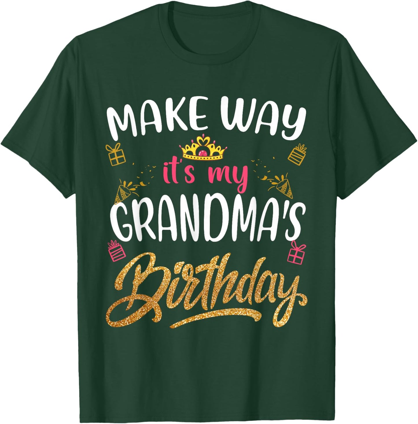 Birthday grandma Make way it's my Grandma's birthday T-Shirt - T-Shirt | Forest