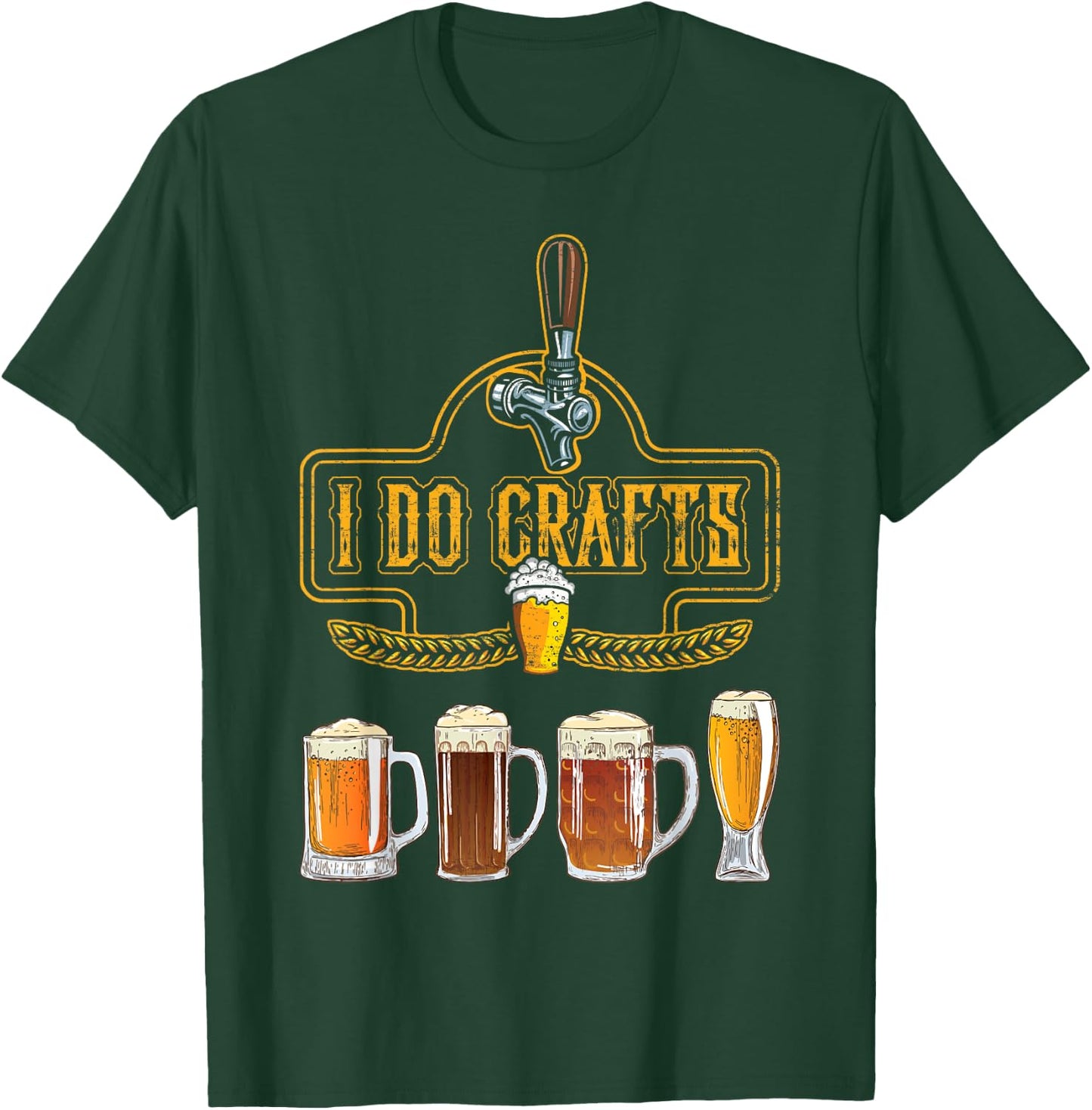 Craft Beer I Do Crafts Home Brew All Type Of Beer Glass T-Shirt - T-Shirt | Forest