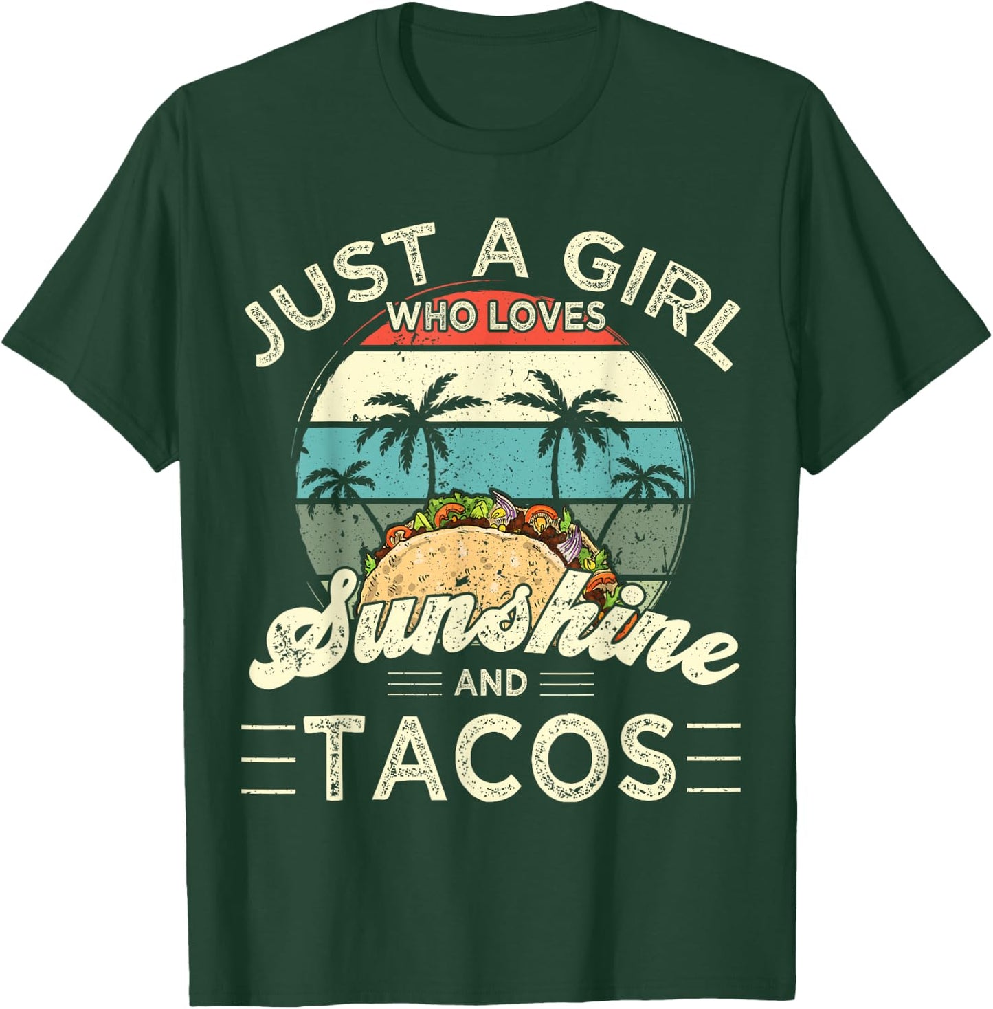 Funny Just a Girl who loves Sunshine and Tacos T-Shirt - T-Shirt | Forest