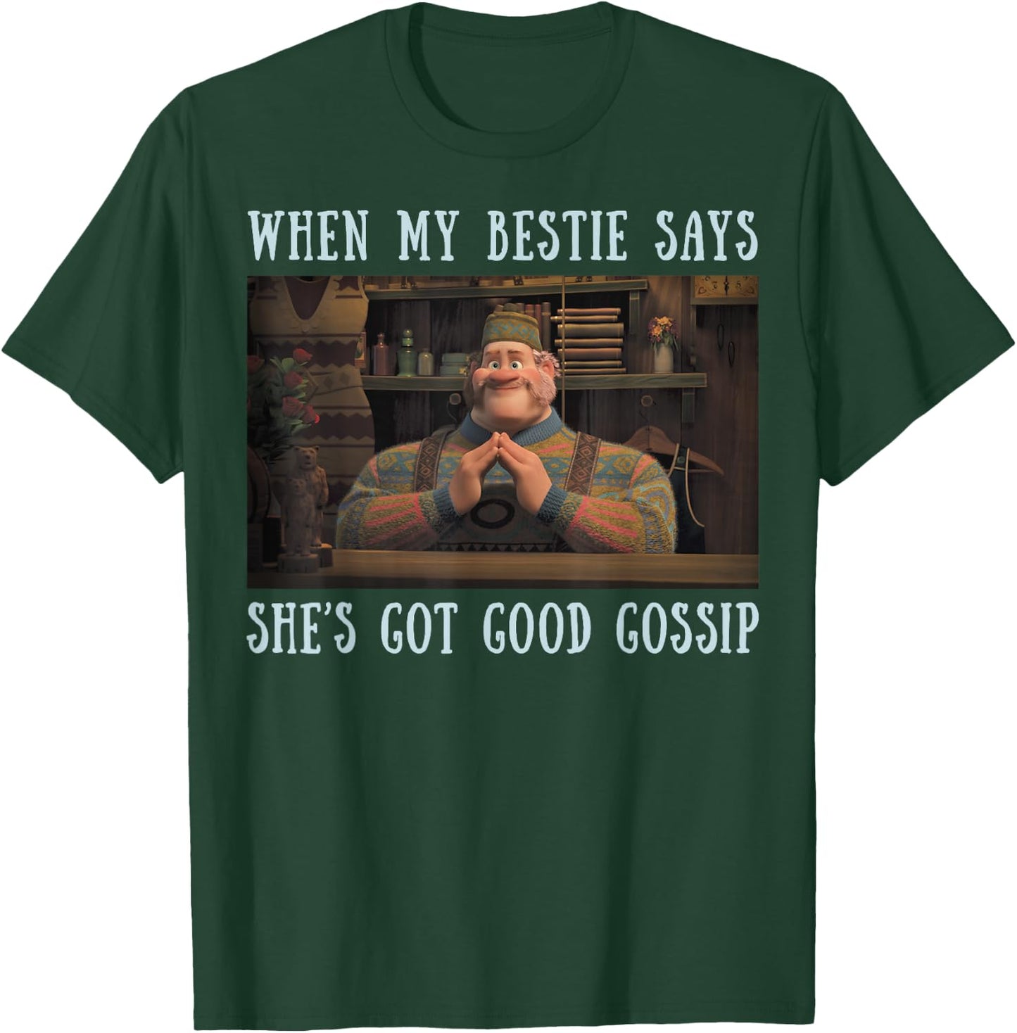 Disney Frozen Oaken When My Bestie Says She's Got Gossip T-Shirt - T-Shirt | Forest