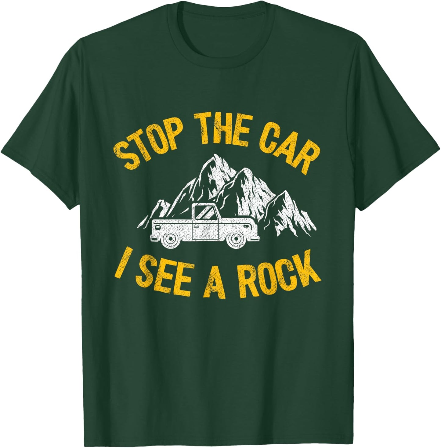 Stop The Car I See A Rock Collector Geology Funny Geologist T-Shirt - T-Shirt | Forest