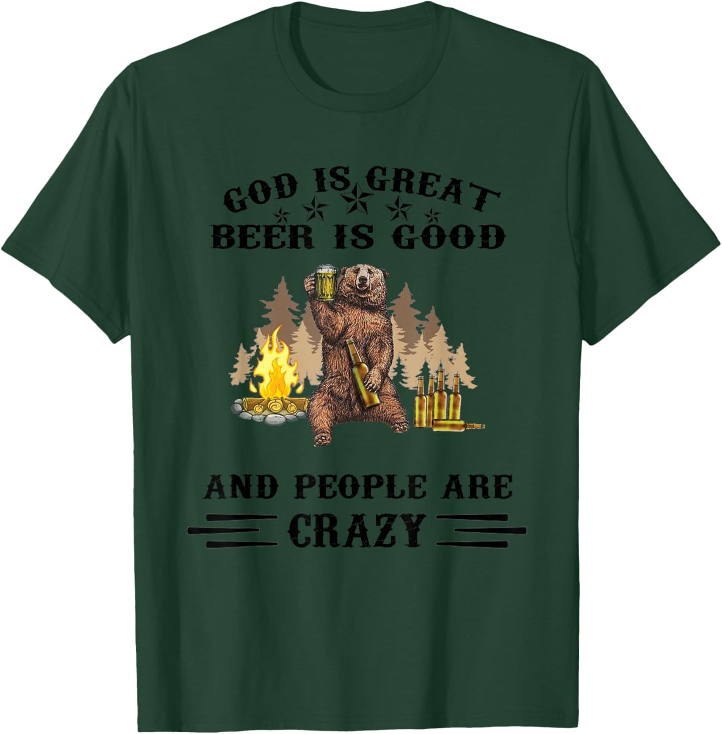 God Is Great Beer Is Good And People Are Crazy T-Shirt - T-Shirt | Forest