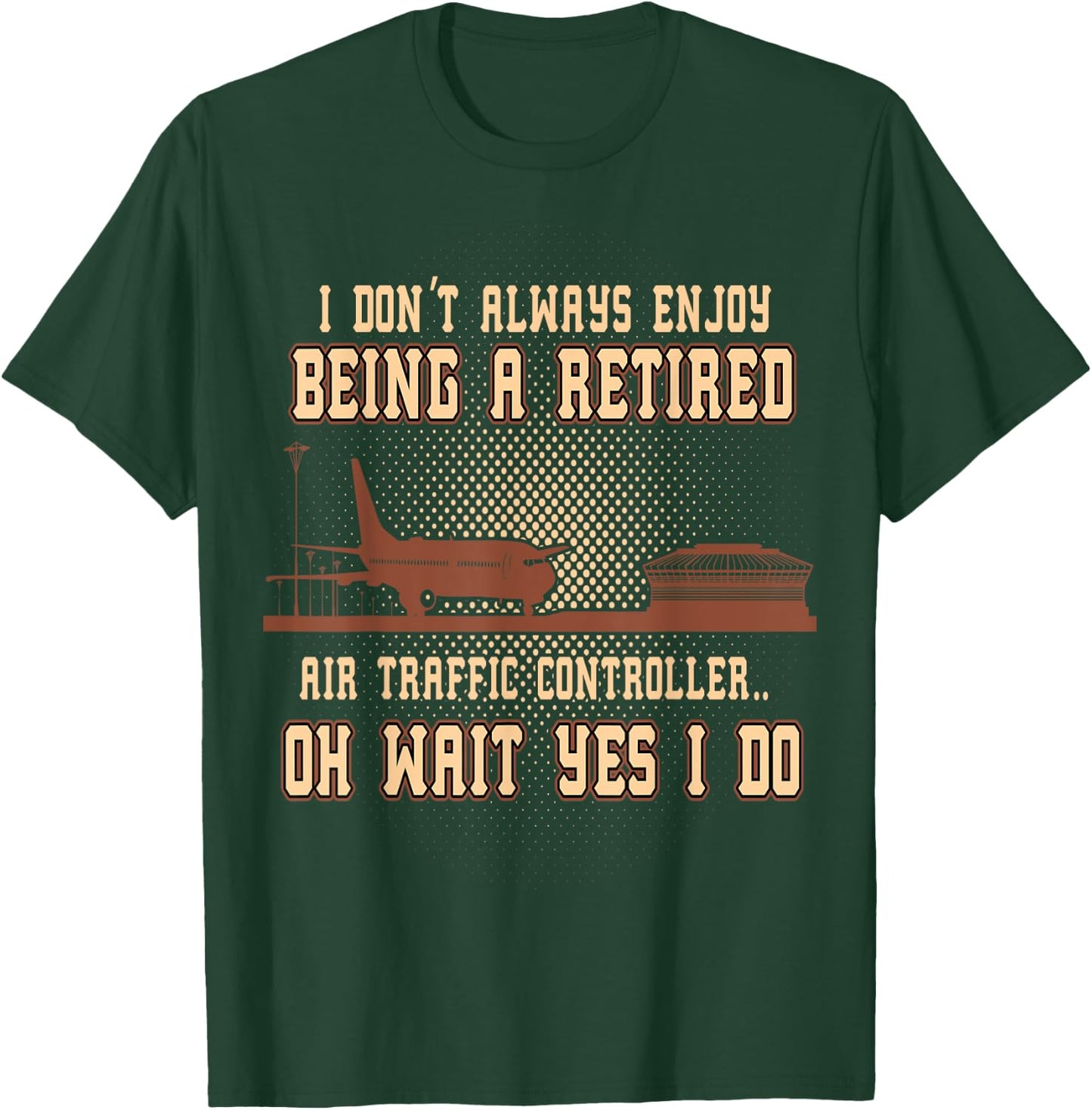 Funny Retired Air Traffic Controller T-Shirt - T-Shirt | Forest