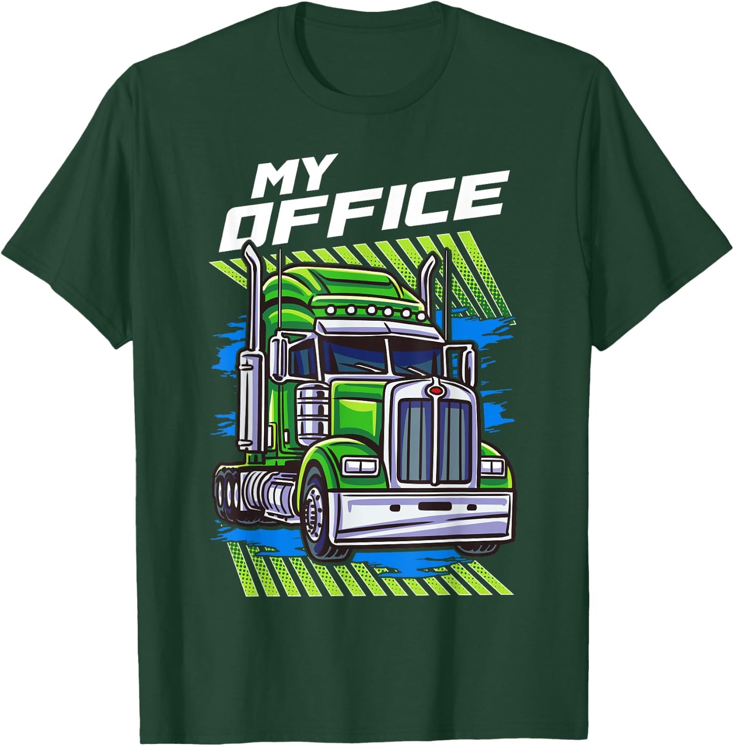 My office is a truck Trucking Trucker Truck Driver Funny Gag T-Shirt - T-Shirt | Forest