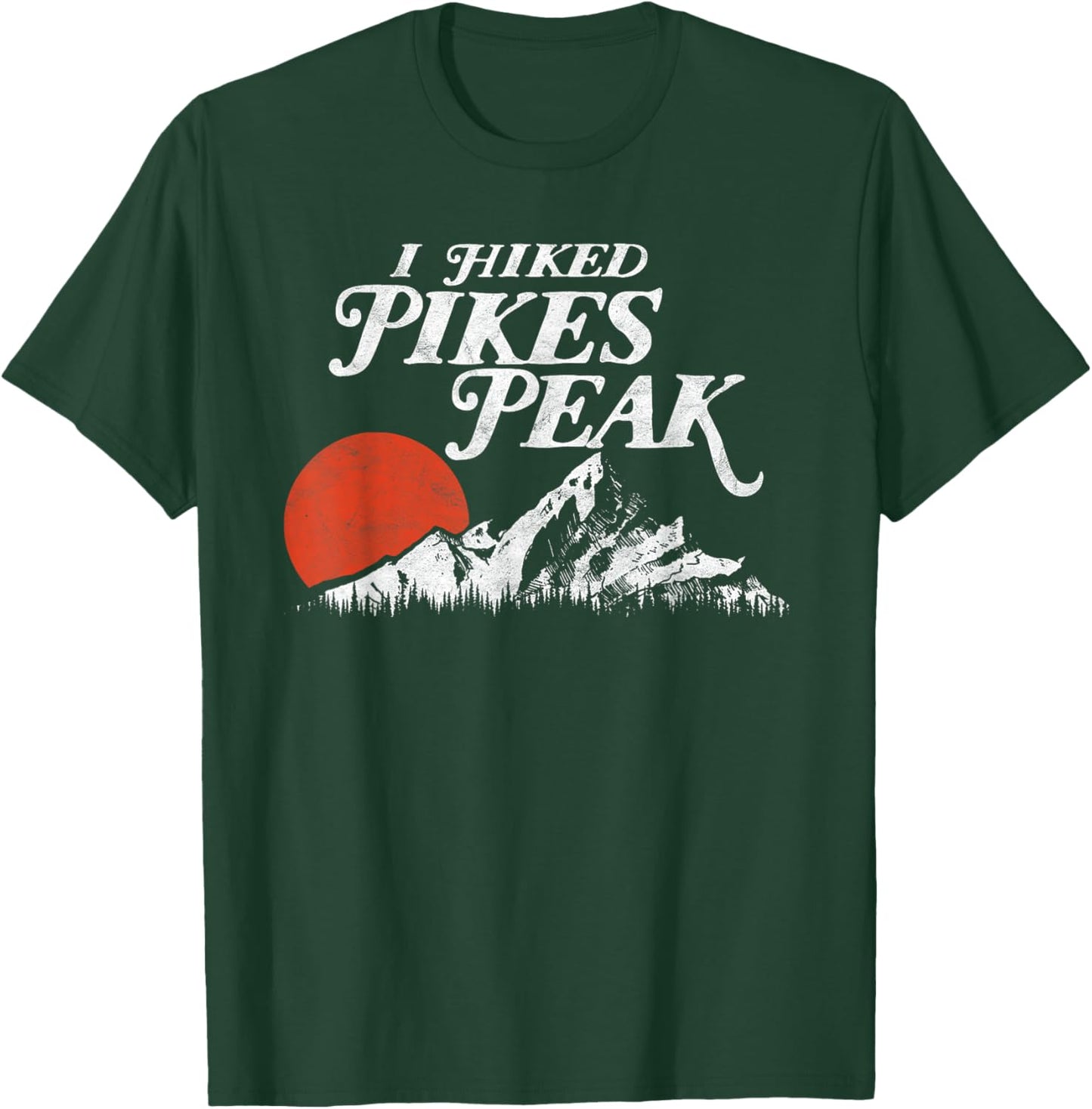 I Hiked Pike's Peak - Retro Souvenir Colorado Mountains T-Shirt - T-Shirt | Forest
