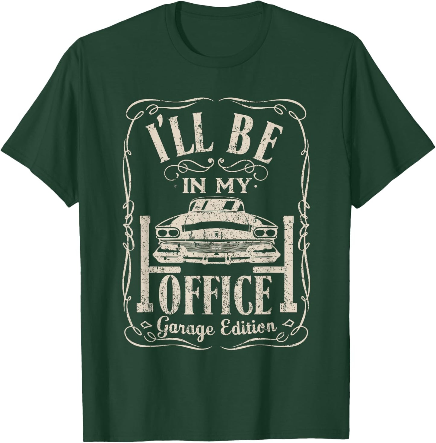 Ill Be in My Office Car Garage Automotive Mechanic Dad Gifts T-Shirt - T-Shirt | Forest
