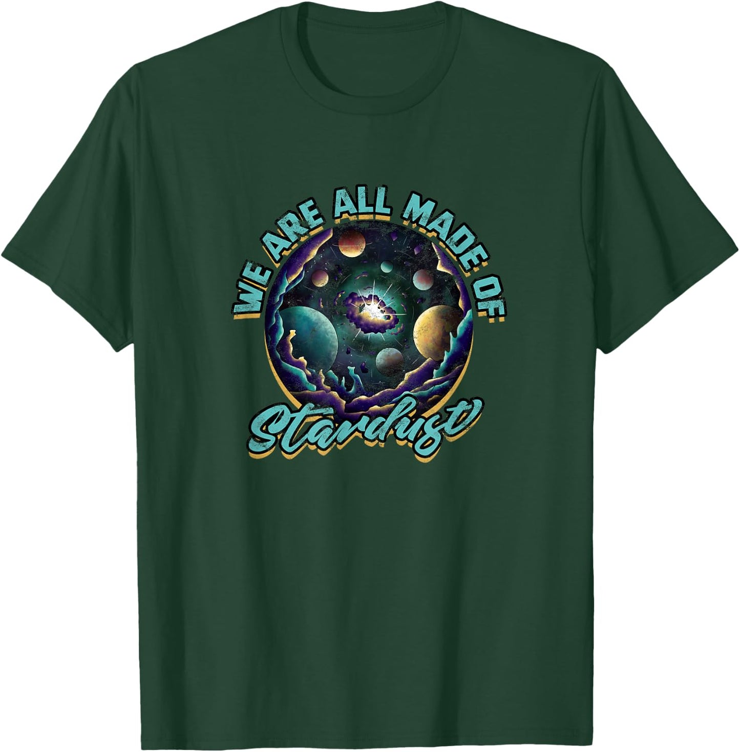 We are all made of stardust - space T-Shirt - T-Shirt | Forest