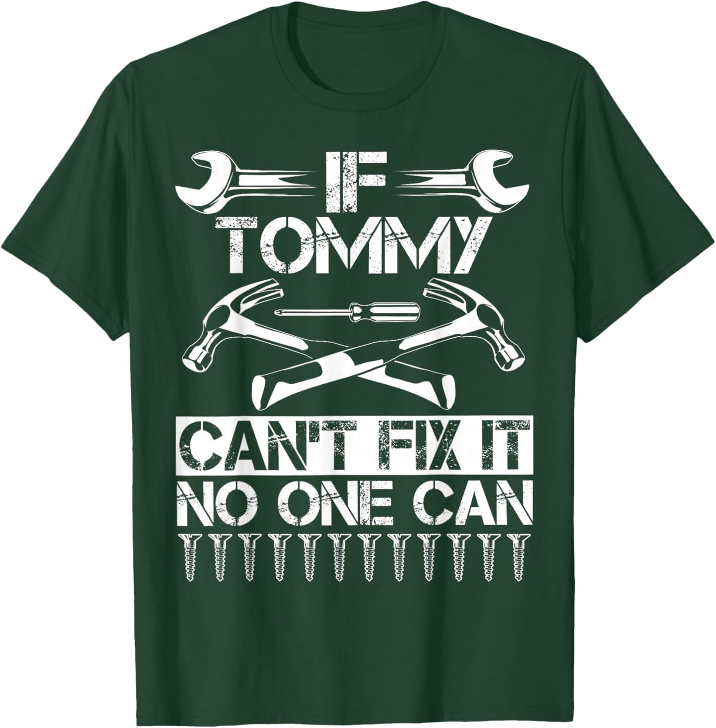 TOMMY Fix It Funny Birthday Personalized Name Dad Gift T-Shirt - T-Shirt | Forest