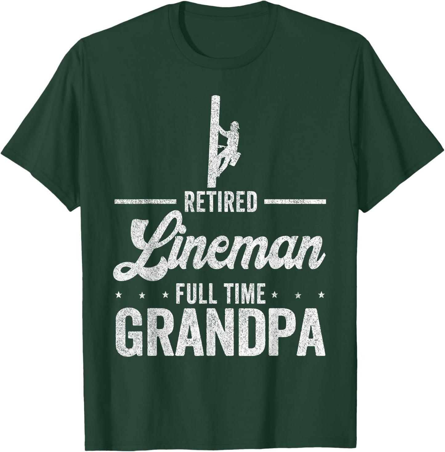 Retired Lineman Full Time Grandpa Funny Retired Lineman T-Shirt - T-Shirt | Forest